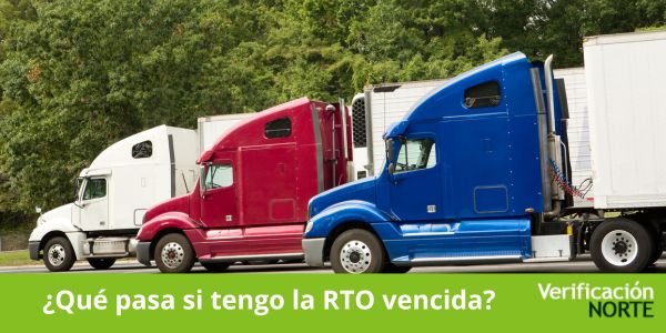¿Qué pasa si tengo la RTO vencida? 