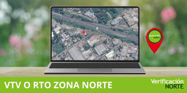 VTV o RTO en Zona Norte ¿Cuál te corresponde realizar?