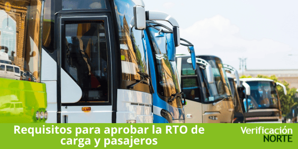 Requisitos para aprobar la RTO de carga y pasajeros
